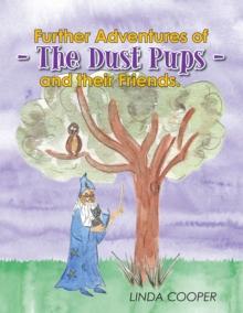 Further Adventures of - the Dust Pups - and Their Friends.