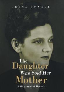 The Daughter Who Sold Her Mother : A Biographical Memoir