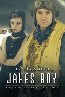 Jakes Boy : Sequel to 'A Place to Call Home?'