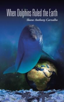 When Dolphins Ruled the Earth