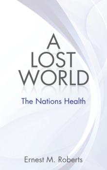 A Lost World : The Nations Health