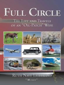 Full Circle : The Life and Travels of an "Oil-Patch" Wife