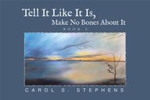 Tell It Like It Is, Make No Bones About It : Book 2