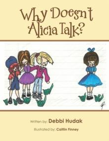 Why Doesn't Alicia Talk? : Understanding Autism