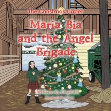 Maria Bia and the Angel Brigade : The Christmas Caper