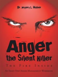 Anger the Silent Killer : The Fire Inside