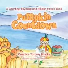 Pumpkin Countdown : A Counting, Rhyming and Hidden Picture Book