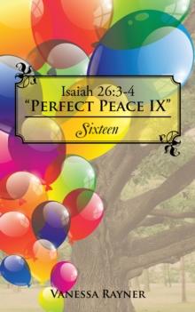 Isaiah 26:3-4 "Perfect Peace Ix" : Sixteen