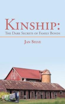 Kinship: : The Dark Secrets of Family Bonds