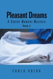 Pleasant Dreams : A Senior Moment Mystery Book 2