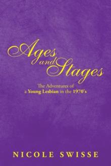 Ages and Stages : The Adventures of a Young Lesbian in the 1970'S