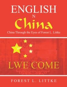 English  N China : China Through the Eyes of Forest L. Littke