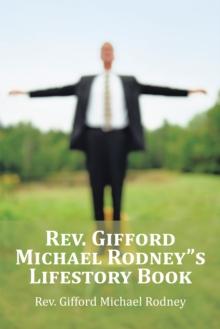 Rev. Gifford Michael Rodney"S Lifestory Book