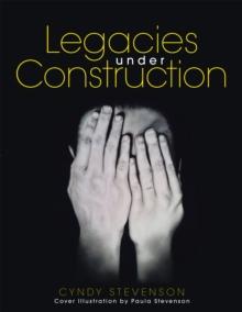 Legacies Under Construction : How Our Choices Define Us