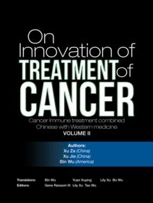 On  Innovation of  Treatment of Cancer : Cancer Immune Treatment Combined Chinese with Western Medicine