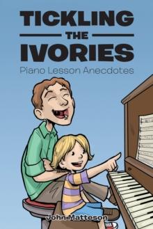 Tickling the Ivories : Piano Lesson Anecdotes