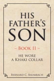 His Father'S Son - Book Ii - : He Wore a Khaki Collar