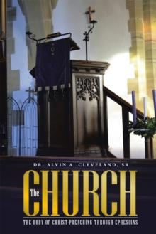 The Church : The Body of Christ-Preaching Through Ephesians