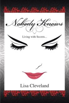 Nobody Knows : Living with Secrets