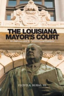 The Louisiana Mayor'S Court : An Overview and Its Constitutional Problems