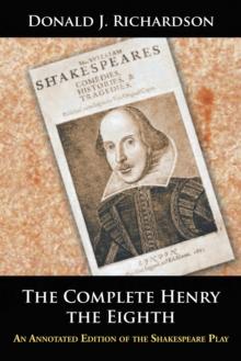 The Complete Henry the Eighth : An Annotated Edition of the Shakespeare Play