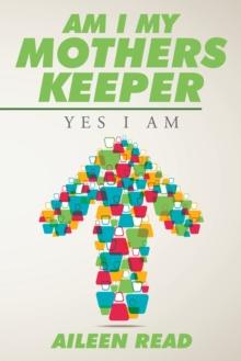 Am I My Mothers Keeper : Yes I Am