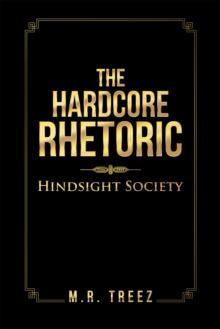 The Hardcore Rhetoric : Hindsight Society