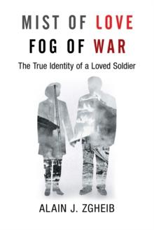 Mist of Love Fog of War : The True Identity of a Loved Soldier