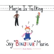 Marie Is Talking : Say "Bonjour" Marie