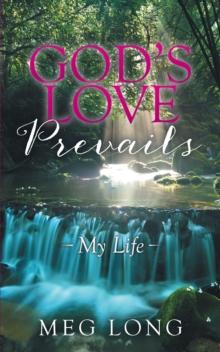 God'S Love Prevails : My Life