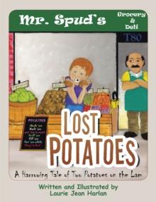 Lost Potatoes : A Harrowing Tale of Two Potatoes on the Lam