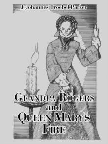 Grandpa Rogers and Queen Mary's Fire