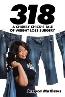 318: a Chubby Chick'S Tale of Weight Loss Surgery