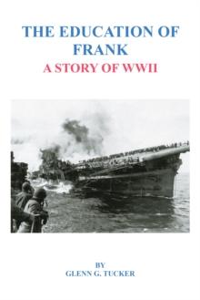 The Education of Frank : A Story of Wwii