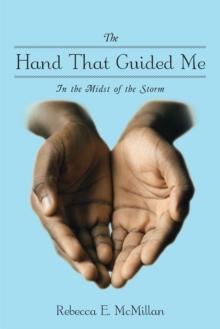 The Hand That Guided Me : In the Midst of the Storm