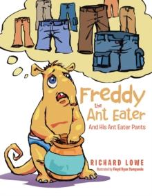 Freddy the Ant Eater : And His Ant Eater Pants