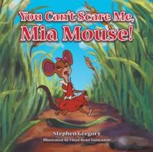 You Can't Scare Me, Mia Mouse!