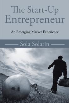 The Start-Up Entrepreneur : An Emerging Market Experience