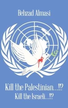 Kill the Palestinian...!!? : Kill the Israeli...!!?