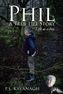 Phil a True Life Story : Life as a Boy