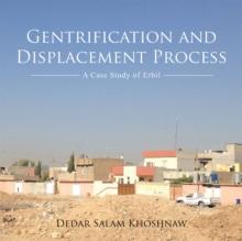 Gentrification and Displacement Process : A Case Study of Erbil