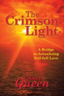 The Crimson Light : A Bridge to Actualising Self-Full Love