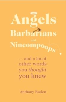 Angels, Barbarians, and Nincompoops