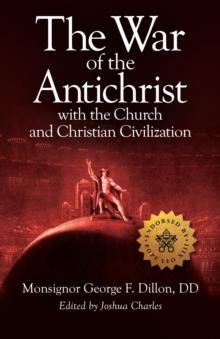 War of the Antichrist with the Church and Christian Civilization