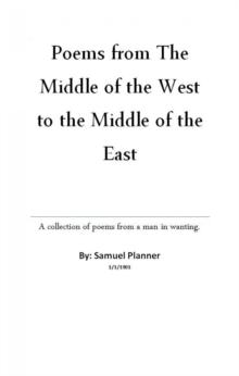 Poems From The Middle Of The West To The Middle Of The East