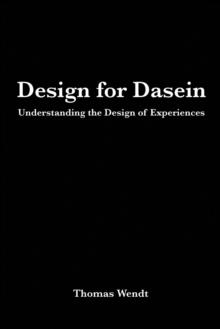 Design for Dasein: Understanding the Design of Experiences