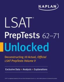 Kaplan Companion to LSAT PrepTests 62-71 : Exclusive Data, Analysis & Explanations for 10 Actual, Official LSAT PrepTests Volume V