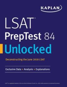 LSAT PrepTest 84 Unlocked : Exclusive Data + Analysis + Explanations