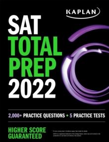 SAT Total Prep 2022 : 2,000+ Practice Questions + 5 Practice Tests