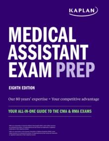 Medical Assistant Exam Prep : Your All-in-One Guide to the CMA & RMA Exams